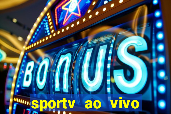 sportv ao vivo online multi